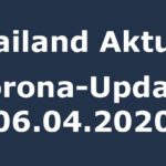 Thailand Corona Update 06.04.2020
